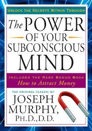 The Power of Your Subconcious Mind