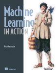 Machine Learning in Action (2012) by Peter Harrington - (IG@rkebooks)